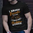 I Enjoy Romantic Walks Through The Hardware Store Woodworker Unisex T-Shirt Gifts for Him