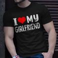 I Love My Girlfriend I Heart My Girlfriend Gf Unisex T-Shirt Gifts for Him