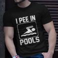 I Pee In Pools Funny Unisex T-Shirt Gifts for Him