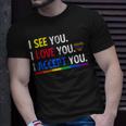 I See I Love You I Accept You Lgbtq Ally Gay Pride Unisex T-Shirt Gifts for Him