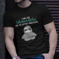 I Was Like Whatever Bitches And The Bitches Whatevered Sloth Unisex T-Shirt Gifts for Him