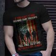 If You Cant Stand Behind Our Troops - Proud Veteran Gift T-Shirt Unisex T-Shirt Gifts for Him