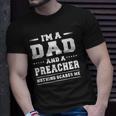 Im A Dad And A Preacher Nothing Scares Me Men Unisex T-Shirt Gifts for Him