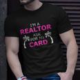 Im A Realtor Ask For My Card Beach Home Realtor Design Unisex T-Shirt Gifts for Him