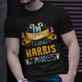 Im Harris Doing Harris Things Harris Shirt For Harris Unisex T-Shirt Gifts for Him