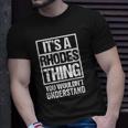 Its A Rhodes Thing You Wouldnt Understand Surname Name Unisex T-Shirt Gifts for Him