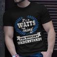 Its A Watts Thing You Wouldnt UnderstandShirt Watts Shirt Name Watts A T-Shirt Gifts for Him