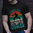 Karate Dad Like Regular Dad Only Cooler Fathers Day Gift Unisex T-Shirt Gifts for Him