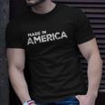 Made In America Patriotic 4Th Of July Gift Unisex T-Shirt Gifts for Him