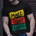 Make Today Great 116 Trending Shirt Unisex T-Shirt Gifts for Him