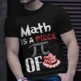 Math Is A Piece Of Pie Funny Pi Day Unisex T-Shirt Gifts for Him