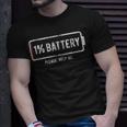 Mens 1 Battery Please Help Me Tshirt Funny Running On Empty 172 Trending Shirt Unisex T-Shirt Gifts for Him