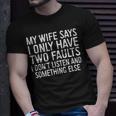 Mens My Wife Says I Only Have Two Faults 370 Trending Shirt Unisex T-Shirt Gifts for Him