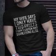 Mens My Wife Says I Only Have Two Faults Christmas Gift Unisex T-Shirt Gifts for Him