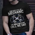 Mens Some People Call Me Mechanic The Most Important Call Me Dad V2 Unisex T-Shirt Gifts for Him