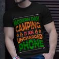 Modern Day Camping Is An Uncharged Phone Unisex T-Shirt Gifts for Him