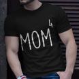 Mom4 Mom Of 4 Mother Of Four Kids Mama Mothers Day Unisex T-Shirt Gifts for Him