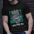 Morels I Will Find You Mushroom Picker 319 Trending Shirt Unisex T-Shirt Gifts for Him