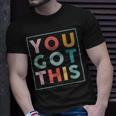 Motivational Testing Day Shirt For Teacher You Got This 179 Trending Shirt Unisex T-Shirt Gifts for Him