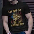 Motorcycle Let Dirt Fly And Freedom Ring Independence Day Unisex T-Shirt Gifts for Him