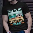 Motorhome Rv Camping Camper This Is My Retirement Plan V2 Unisex T-Shirt Gifts for Him