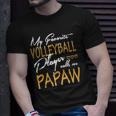My Favorite Volleyball Player Calls Me Papaw Unisex T-Shirt Gifts for Him