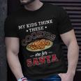 My Kids Think These Cookies Are For Santa 100 Trending Shirt Unisex T-Shirt Gifts for Him