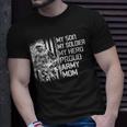 My Son My Soldier Hero Proud Army Mom 701 Shirt Unisex T-Shirt Gifts for Him