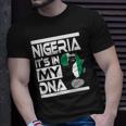 Nigeria Is In My Dna Nigerian Flag Africa Map Raised Fist Unisex T-Shirt Gifts for Him