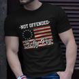Not Offended Betsy Ross Flag Retro Vintage Patriotic Gift Unisex T-Shirt Gifts for Him