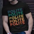 Polite Name Shirt Polite Family Name Unisex T-Shirt Gifts for Him