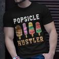 Popsicle Hustler Funny Popsicle Gift Popsicle Lover Unisex T-Shirt Gifts for Him
