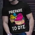 Prepare To Dye Unisex T-Shirt Gifts for Him