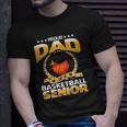 Proud Dad Of A Basketball Senior Unisex T-Shirt Gifts for Him