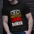 Proud Dad Of A Freakin Awesome Boxer For Boxing Dads Unisex T-Shirt Gifts for Him