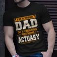 Proud Dad Of Awesome Actuary Fathers Day Gift Unisex T-Shirt Gifts for Him