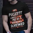 Puckett Name If Puckett Cant Fix It Were All Screwed T-Shirt Gifts for Him