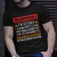 Retirement Warning Im Retired I Know Everything T-shirt Gifts for Him