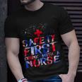 Safety First Drink With A Nurse Patriotic Nurse 4Th Of July Unisex T-Shirt Gifts for Him