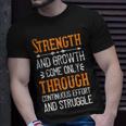 Strength And Growth Come Only Through Continuous Effort And Struggle Papa T-Shirt Fathers Day Gift Unisex T-Shirt Gifts for Him