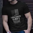 Taxation Is Theft American Flag 4Th Of July Gift Unisex T-Shirt Gifts for Him