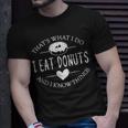 Thats What I Do I Eat Donuts And Know Things T-shirt Gifts for Him