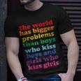 The World Has Bigger Problems Lgbt Community Gay Pride Unisex T-Shirt Gifts for Him