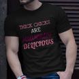Thick Chicks Are Magically Delicious Funny Unisex T-Shirt Gifts for Him