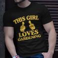 This Girl Loves Gardening Two Thumbs 554 Shirt Unisex T-Shirt Gifts for Him