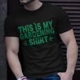 This Is My Gardening Plants Lover 547 Shirt Unisex T-Shirt Gifts for Him