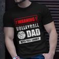 Warning Volleyball Dad Will Yell Loudly Volleyball-Player Unisex T-Shirt Gifts for Him