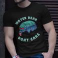 Water Bear Dont Care Microbiology Unisex T-Shirt Gifts for Him