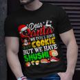 We Dont Have Cookies But Sushi 872 Shirt Unisex T-Shirt Gifts for Him