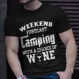 Weekend Forecast Camping With Wine 12 Shirt Unisex T-Shirt Gifts for Him